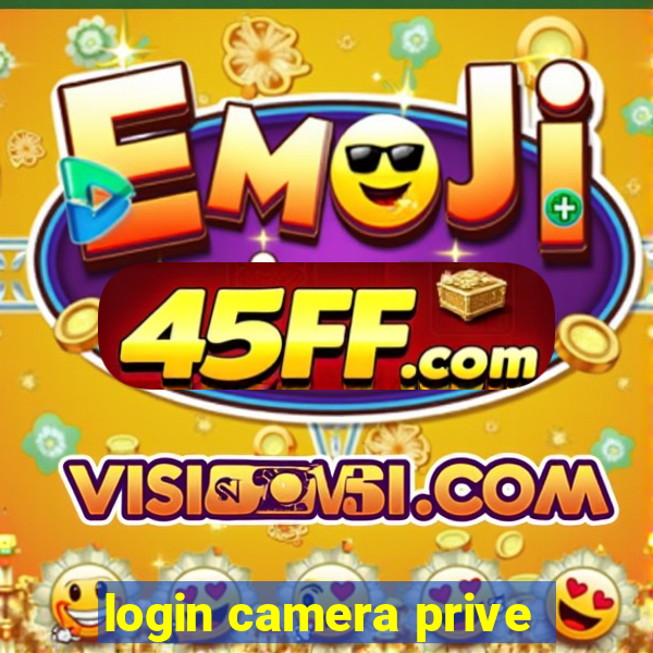 login camera prive